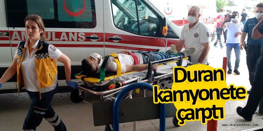 Duran kamyonete çarptı