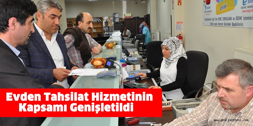 Evden Tahsilat Hizmetinin Kapsamı Genişletildi