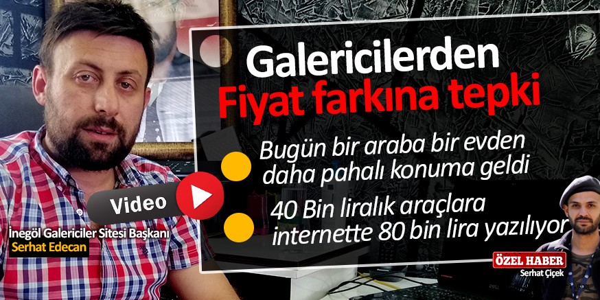 Galericilerden Fiyat farkına tepki