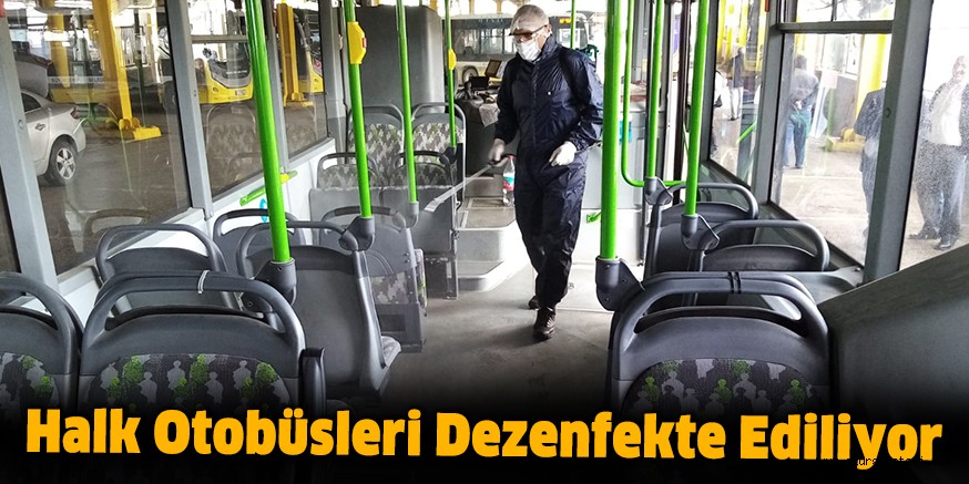 Halk Otobüsleri Dezenfekte Ediliyor