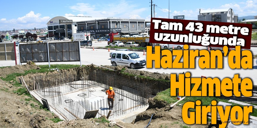 Haziran’da Hizmete Açılıyor