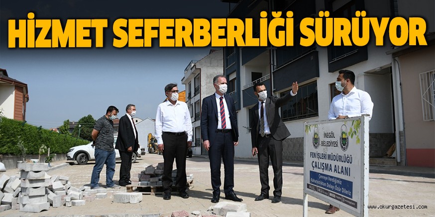 HİZMET SEFERBERLİĞİ SÜRÜYOR