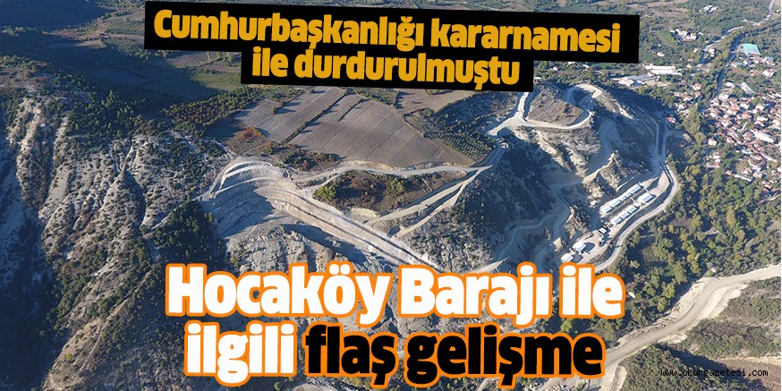Hocaköy Barajı ile ilgili flaş gelişme