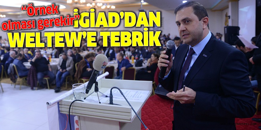 İGİAD’DAN WELTEW’E TEBRİK