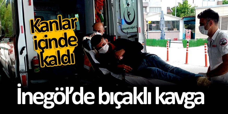 İnegöl’de bıçaklı kavga