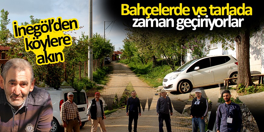 İnegöllüler köylere akın ediyor