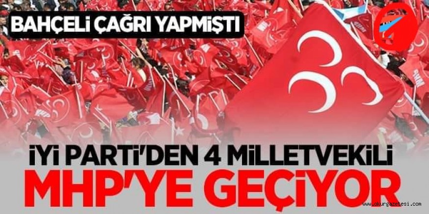 İYİ Parti’den 4 Milletvekili MHP’ye geçiyor