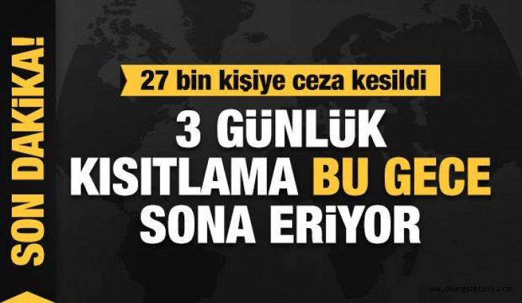 Kısıtlama kararına uymayan 27 bin 828 kişiye adli/idari işlem uygulandı