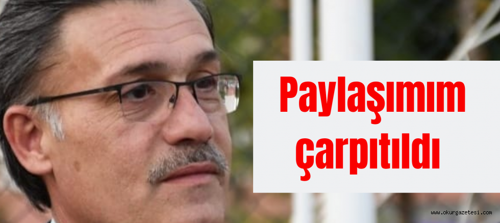 PAYLAŞIMIM ÇARPITILDI