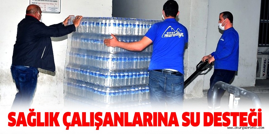 SAĞLIK ÇALIŞANLARINA SU DESTEĞİ