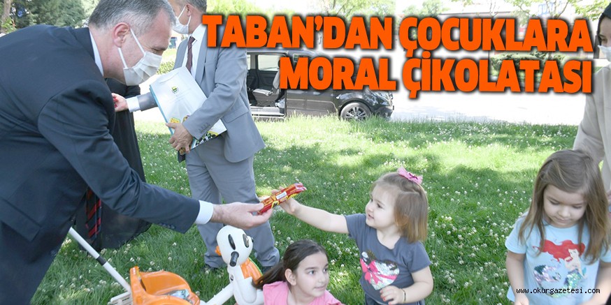 TABAN’DAN ÇOCUKLARA MORAL ÇİKOLATASI