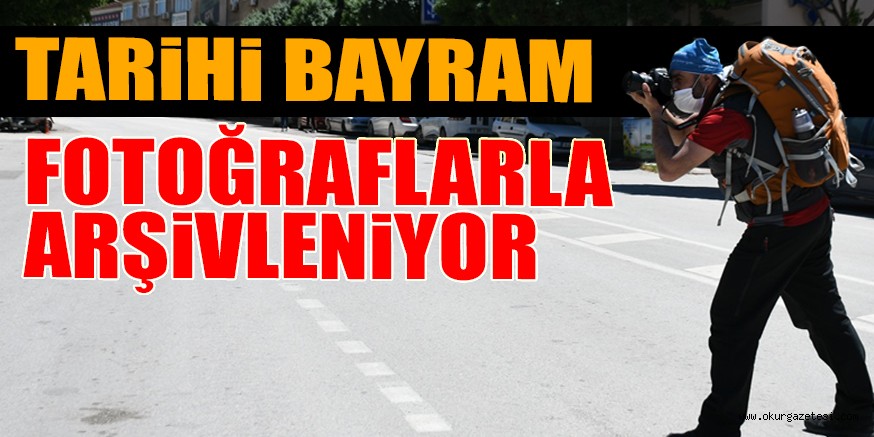 TARİHİ BAYRAM FOTOĞRAFLARLA ARŞİVLENİYOR
