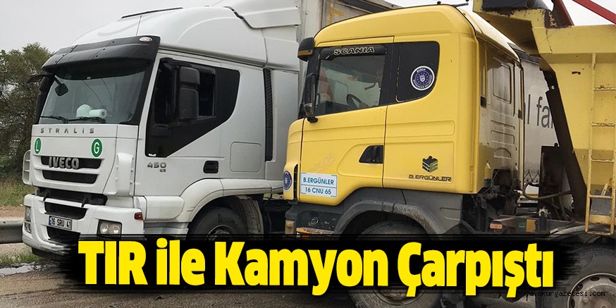 TIR ile Kamyon Çarpıştı