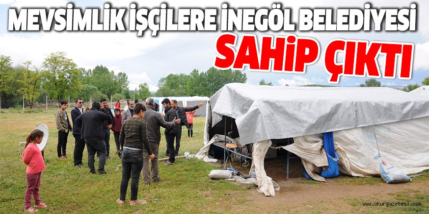 YANGIN MAĞDURU MEVSİMLİK İŞÇİLERE İNEGÖL BELEDİYESİ SAHİP ÇIKTI