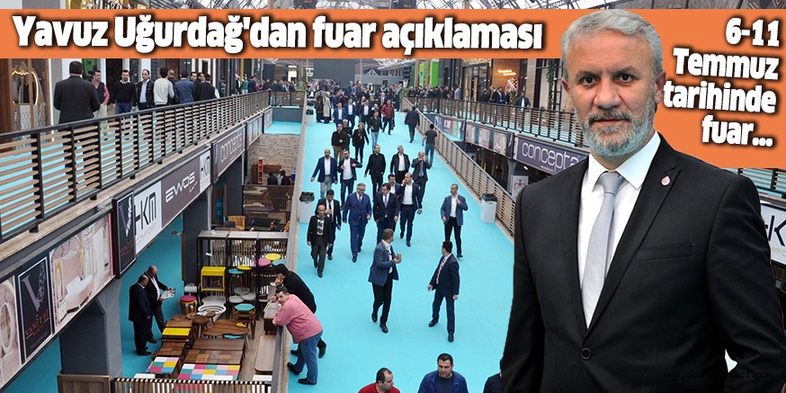 Yavuz Uğurdağ’dan fuar açıklaması