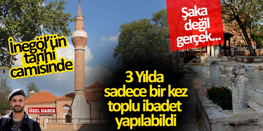 YILDIRIM CAMİİ’NDE 3 YILDA SADECE BİR KEZ CEMAATLE İBADET YAPILABİLDİ