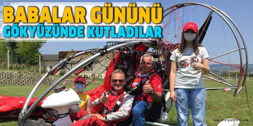 BABALAR GÜNÜNÜ GÖKYÜZÜNDE KUTLADILAR