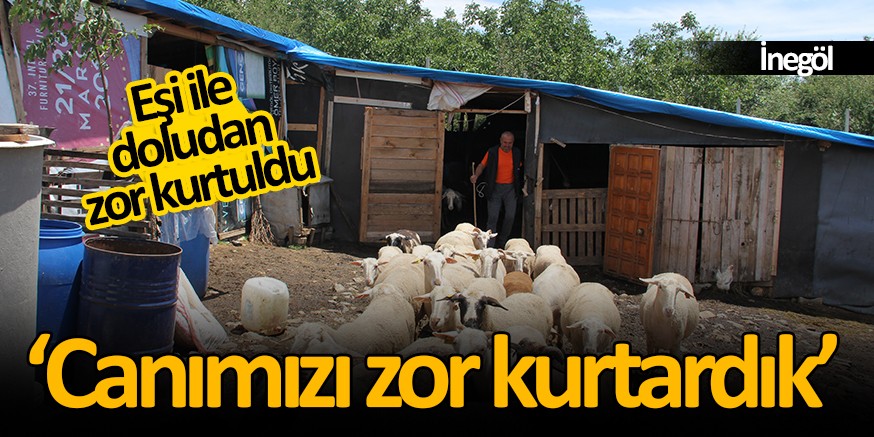 Canımızı zor kurtardık