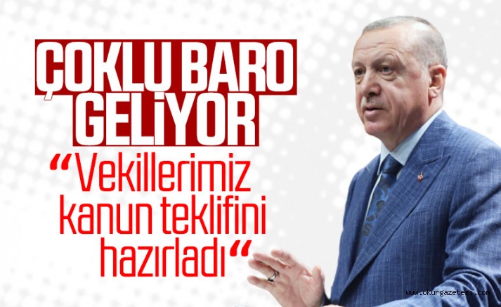 Erdoğan: Çoklu baro yönetiminde kararlıyız
