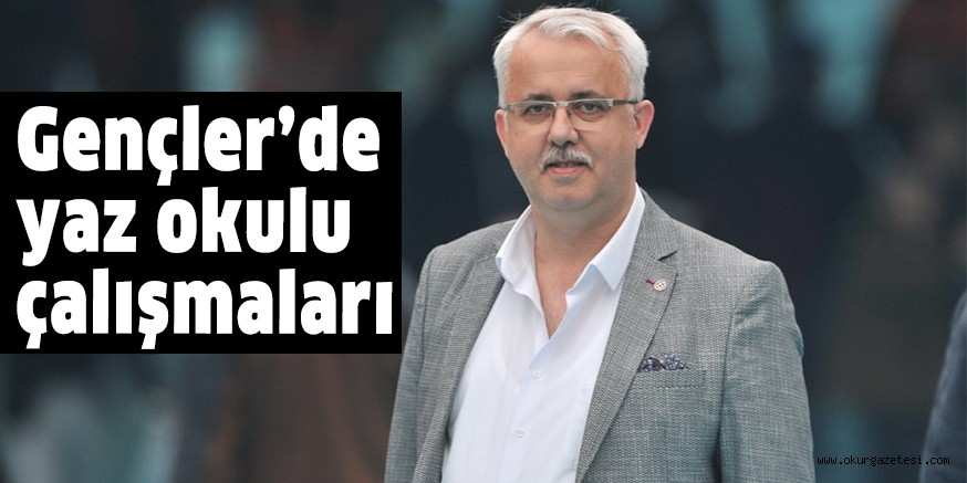 Gençler’de yaz okulu çalışmaları