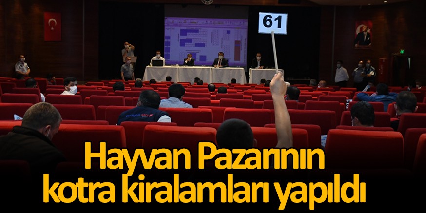 HAYVAN PAZARININ  KOTRA KİRALAMALARI YAPILDI