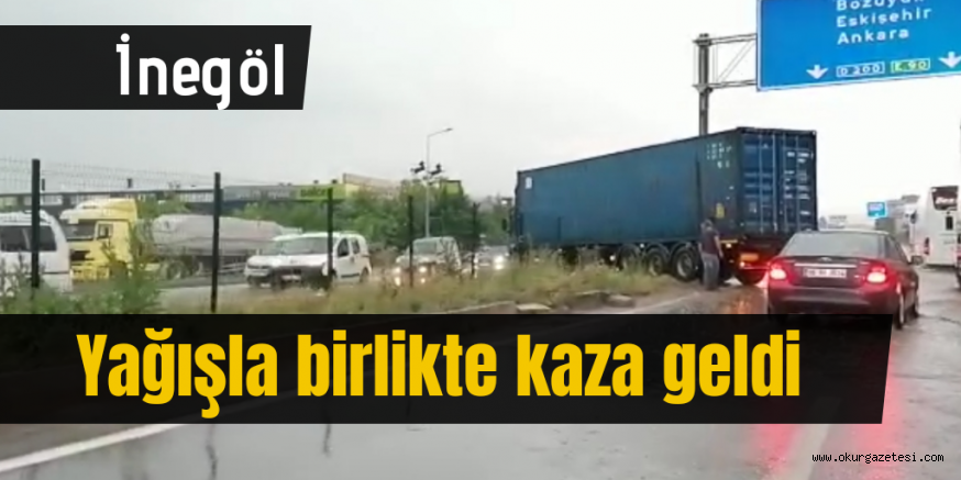 İnegöl’de kayan tır karşı şeride geçti