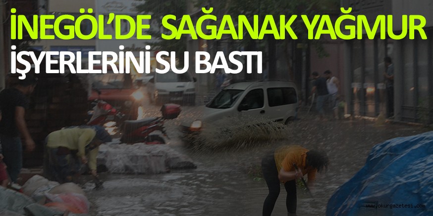 İnegöl’de sağanak yağış hayatı olumsuz etkiledi