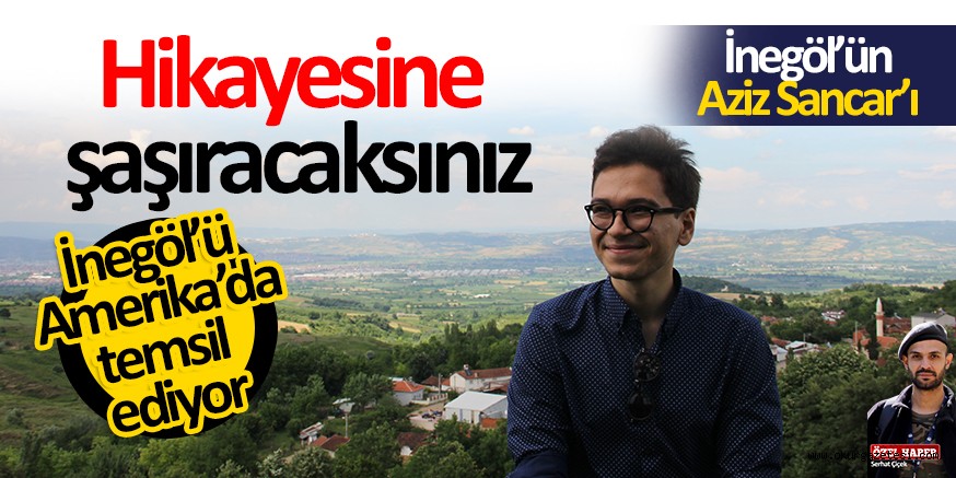 İNEGÖLLÜ GENÇ BİLİM İNSANI; GÖĞSÜMÜZÜ KABARTIYOR