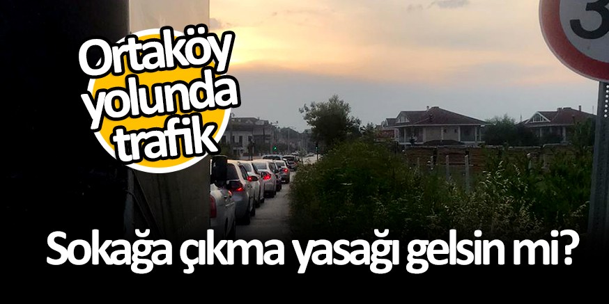 Sokağa çıkma yasağı gelsin mi?