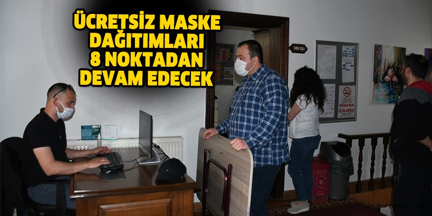 ÜCRETSİZ MASKE DAĞITIMLARI 8 NOKTADAN DEVAM EDECEK