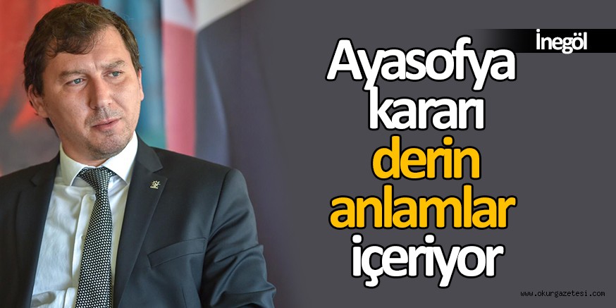 AYASOFYA’NIN AÇILIŞI DERİN ANLAMLAR İFADE EDİYOR