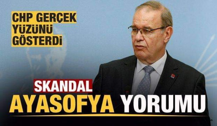 CHP’li Faik Öztrak’tan skandal Ayasofya yorumu