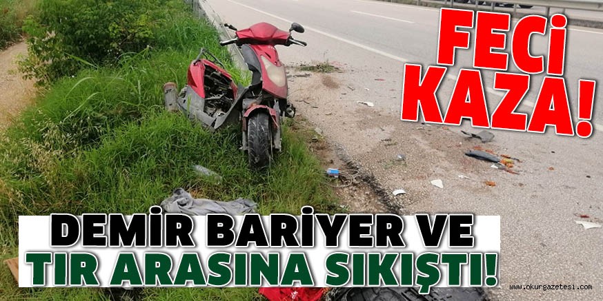 DEMİR BARİYER VE TIR ARASINA SIKIŞAN MOTOSİKLET SÜRÜCÜSÜ AĞIR YARALANDI