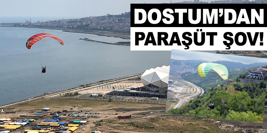 DOSTUM’DAN PARAŞÜT ŞOV