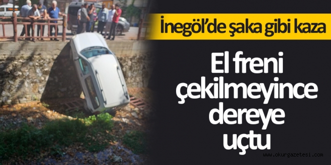 El freni çekilmeyince dereye uçtu