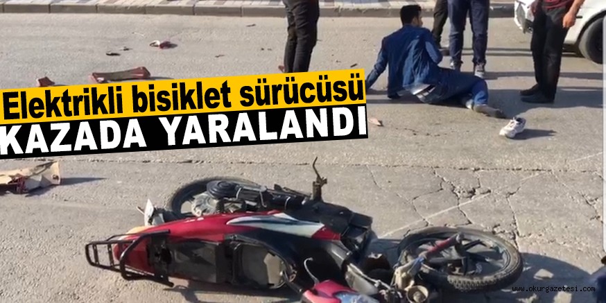 Elektrikli bisiklet sürücüsü kazada yaralandı