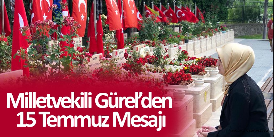 Gürel’den 15 temmuz mesajı