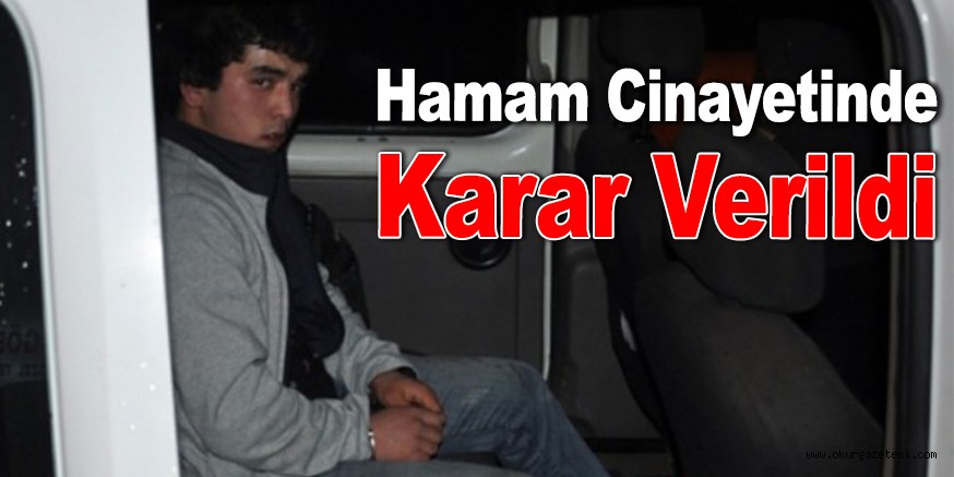 Hamam cinayetinde karar verildi
