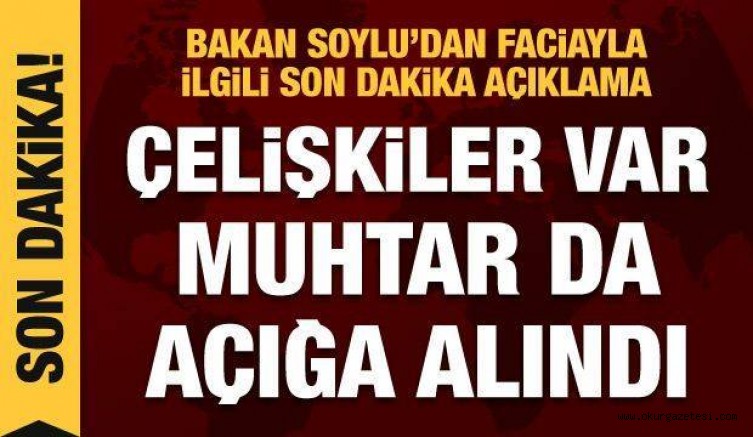 İçişleri Bakanı Soylu’dan Van’daki göçmen faciasıyla ilgili son dakika açıklamalar