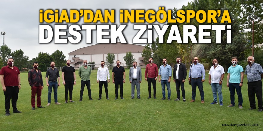 İGİAD’DAN İNEGÖLSPOR’A DESTEK ZİYARETİ