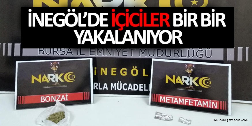 İNEGÖL’DE İÇİCİLER BİR BİR YAKALANIYOR