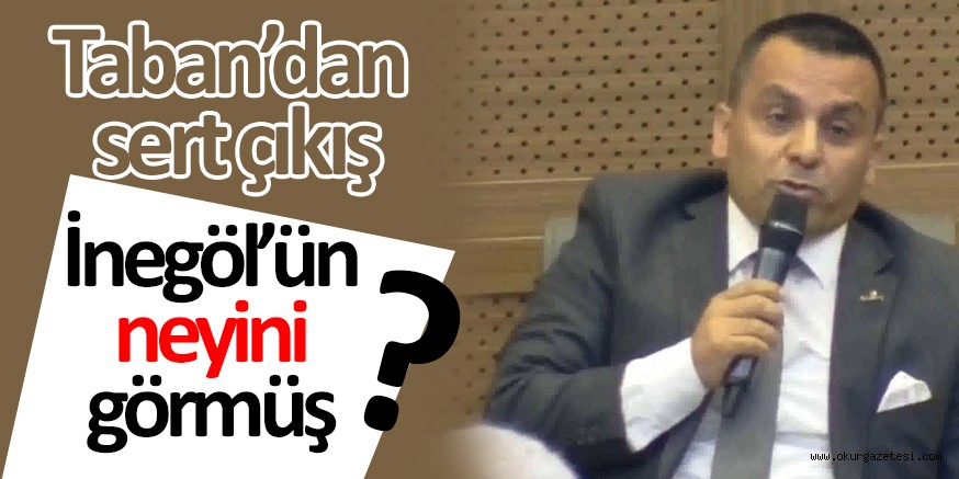 İnegöl’ün neyini görmüş?