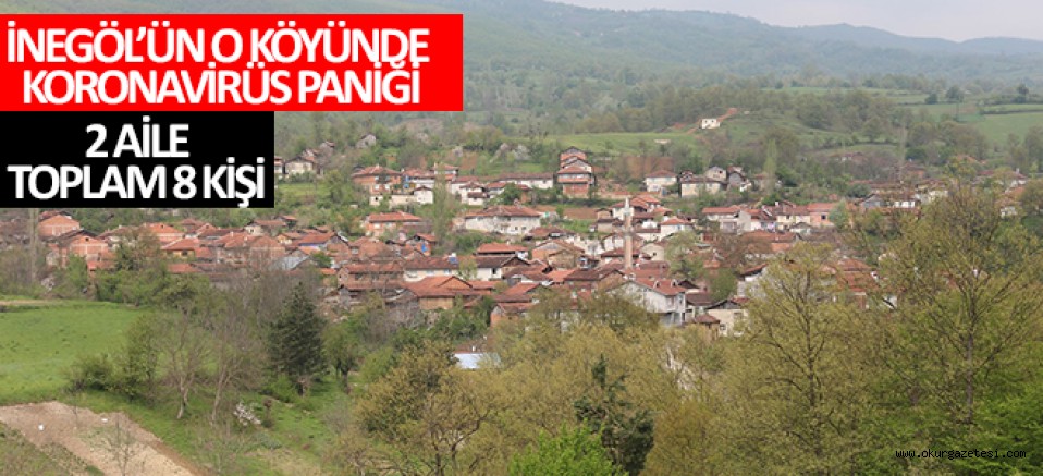 İNEGÖL’ÜN O KÖYÜNDE KORONAVİRÜS PANİĞİ