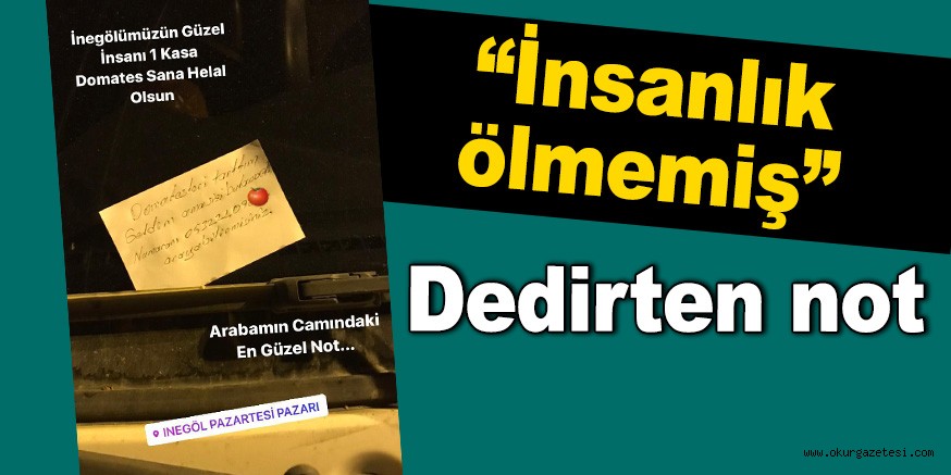 “İnsanlık ölmemiş” dedirten not