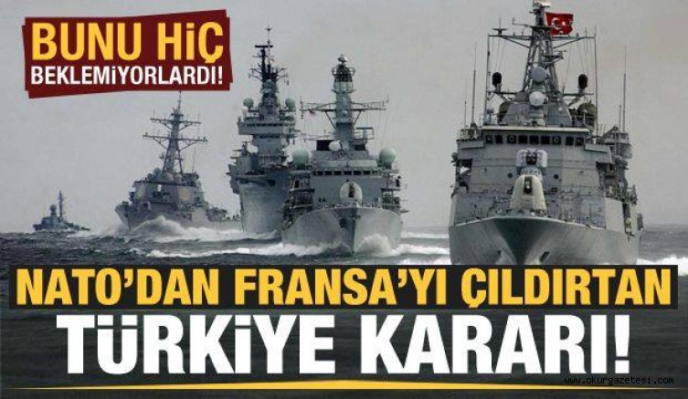 NATO’dan Fransa’ya ‘Türkiye’ şoku! Çılgına döndüler…