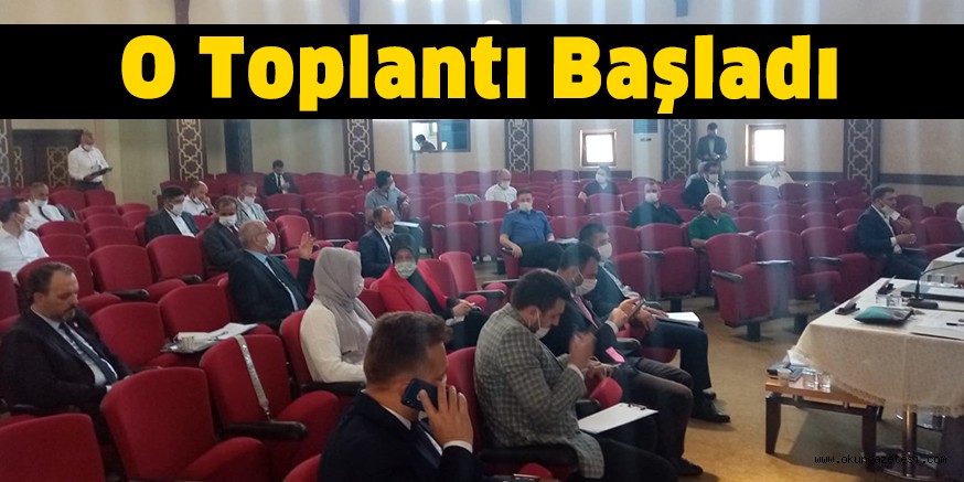 O toplantı başladı