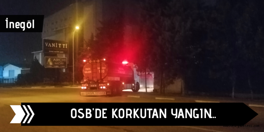 OSB’DE KORKUTAN YANGIN