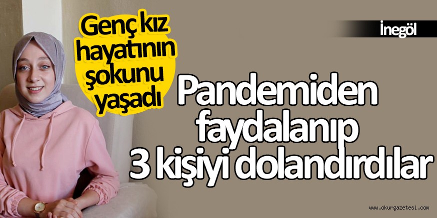 Pandemiden faydalanıp 3 kişiyi dolandırdılar