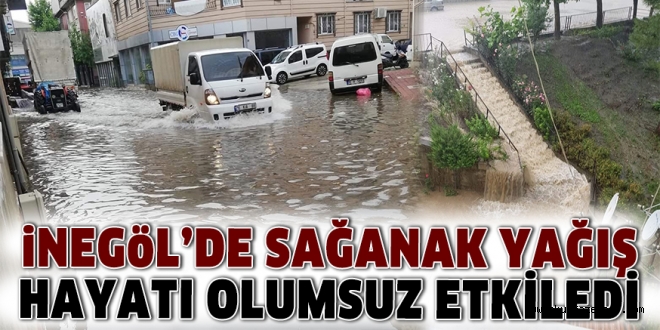 SAĞANAK YAĞIŞ HAYATI OLUMSUZ ETKİLEDİ