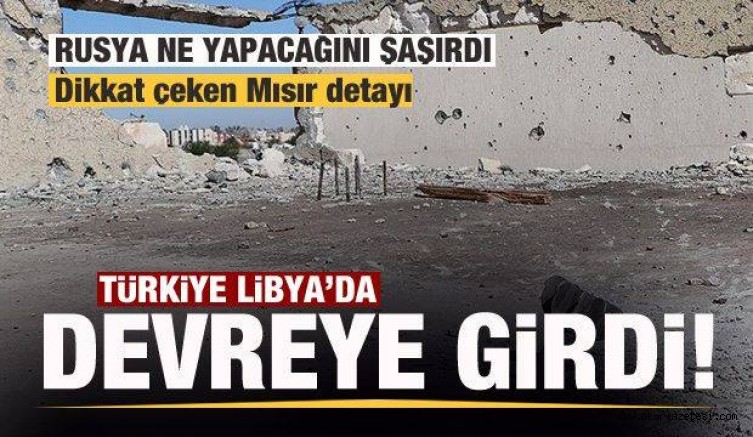 Türkiye Libya’da devreye girdi! Rusya ne yapacağını şaşırdı